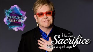 Elton John - Sacrifice | Subtitulos en español e ingles