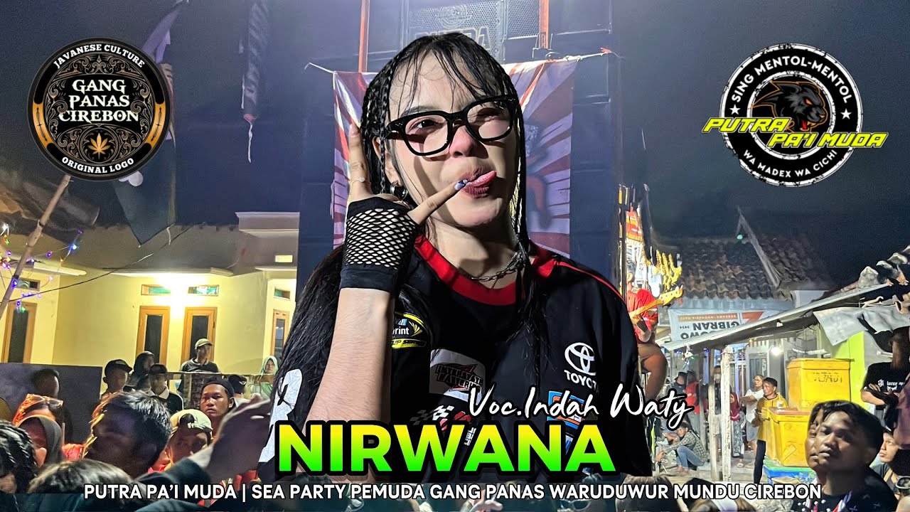 NIRWANA || VOC.INDAH WATY - PUTRA PA’I MUDA || SEA PARTY PEMUDA GANG PANAS WARUDUWUR 