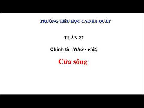 TUẦN 27-Lớp 5- Chính tả: Cửa sông