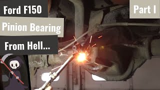 F150 - Rear Pinion Bearing From Hell - Part I