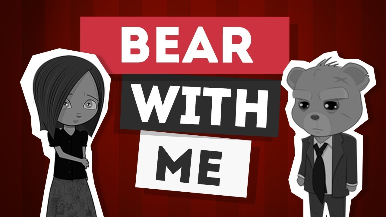 Bear With Me Episode 1 1 YouTube bear-with-me-episode-1-1-youtube