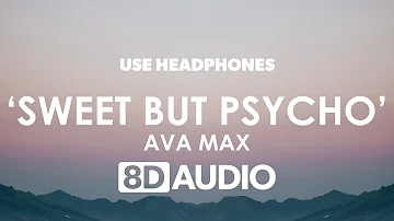 Ava Max - Sweet but Psycho (8D Audio) 🎧