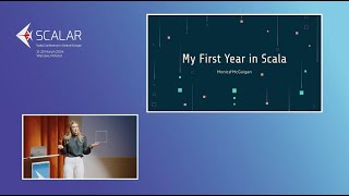 Monica McGuigan MY FIRST YEAR IN SCALA Scalar Conference 2024