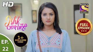 Ishk Par Zor Nahi - Ep 22 - Full Episode - 13th April, 2021