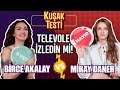 Birce Akalay ve Miray Daner I E?lenceli Ku?ak Testi ?