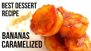 CARAMELIZED BANANA DESSERT (Homemade Recipe, How to make video, DIY) - Inspire To Cook