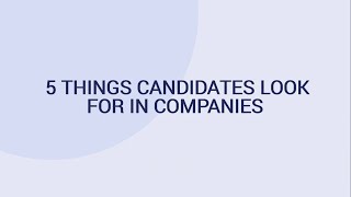 5 Things Candidates Look for in Companies | VBeyond Corporation