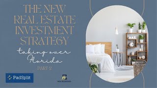 The New Real Estate Investment Strategy Taking Over Florida with NBT & PadSplit Pt.2