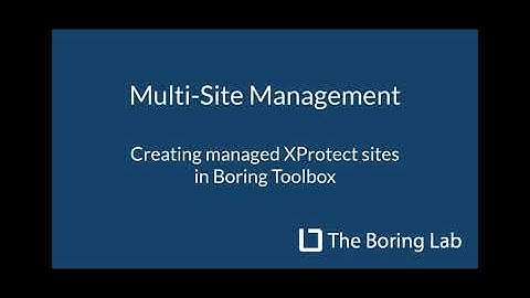 Multi-Site Management v5 - Creating centrally managed Milestone XProtect sites
