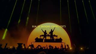 Axwell Λ Ingrosso - Sun Is Shining (Intro Edit)