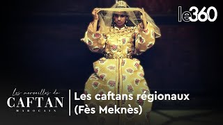 Les merveilles du caftan marocain: Les caftans régionaux (Fès Meknès) Les merveilles du caftan marocain: Les caftans régionaux (Fès Meknès)