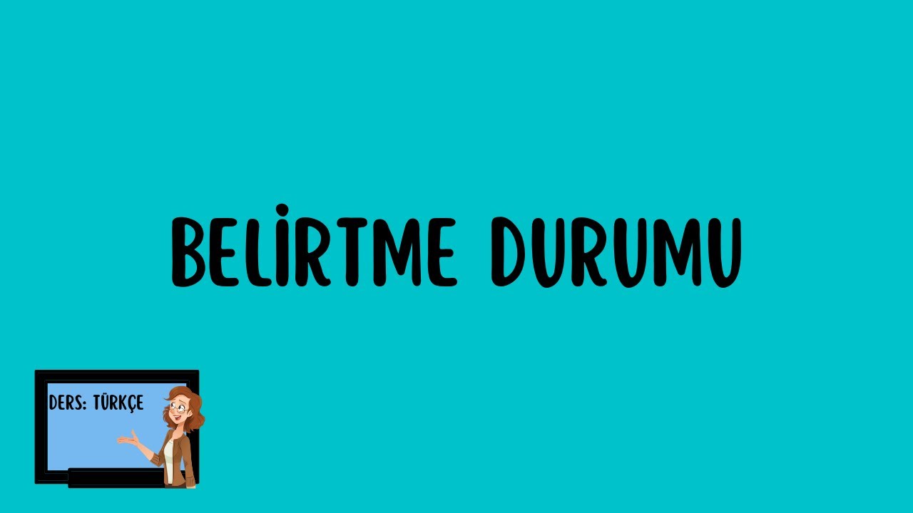 Belirtme durumu (akuzatif) konu anlatımı