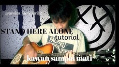STAND HERE ALONE - KAWAN SAMPAI MATI  tutorial gitar (by amim jumper  - Durasi: 3:50. 