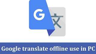 How to use google translate offline In PC | Google translate offline use in Desktop screenshot 1