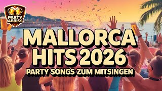 🔥 MALLORCA HITS 2026 | Die besten Party Songs zum Mitsingen