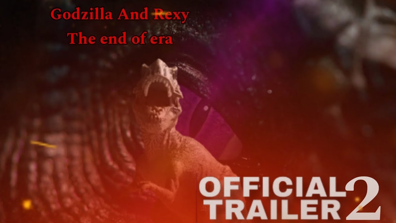 Godzilla And Rexy The end of era|Official Trailer 2 #godzilla #rexy ...