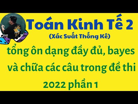 Video Toán kinh tế 2 ( Xác suất thống kê) Tổng ôn Xác suất... - youtube