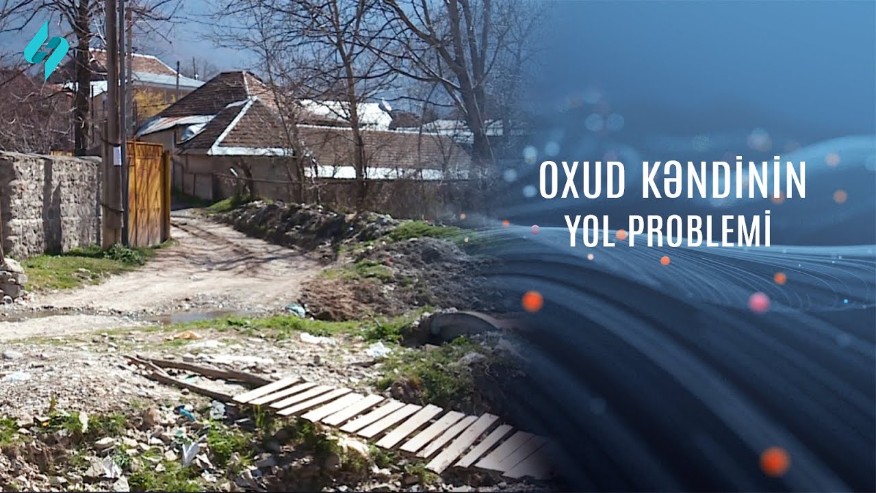 Oxud kəndinin yol problemi @Kanal-S