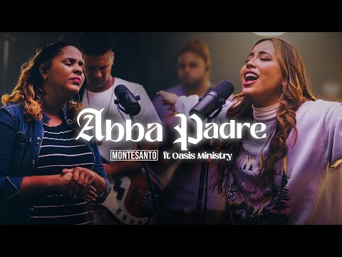 Abba Padre - Montesanto ft Oasis Ministry (Vídeo Oficial)