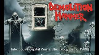 Demolition Hammer - Infectious Hospital Waste [Necrology demo 1989]