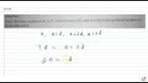 Find the four numbers in A.P., whose sum is 50 and in which the greatest number Is 4 times the ...