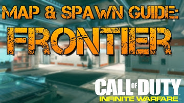 Infinite Warfare Map & Spawn Guide: Frontier