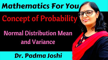 Concept of Probability - Mean and Variance of Normal distribution proof | complete derivation