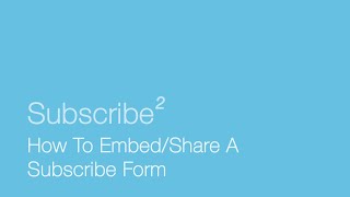 How To Embed/Share A Subscribe Form