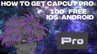 How to get capcut pro for free 2023 method IOS/ANDROID.