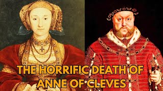 The HORRIFIC Death Of Anne Of Cleves  Henry VIII's Fourth Wife