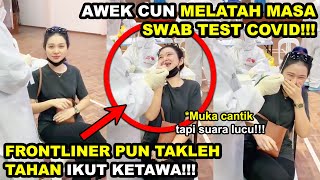 AMOI CUN Kuat Melatah Masa Buat SWAB TEST COVID | FRONTLINER Terkejut & MAMPU KETAWA JE!!!