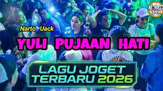 YULI PUJAAN HATI - LAGU JOGET TERBARU 2026 - Narto Uack 🌴