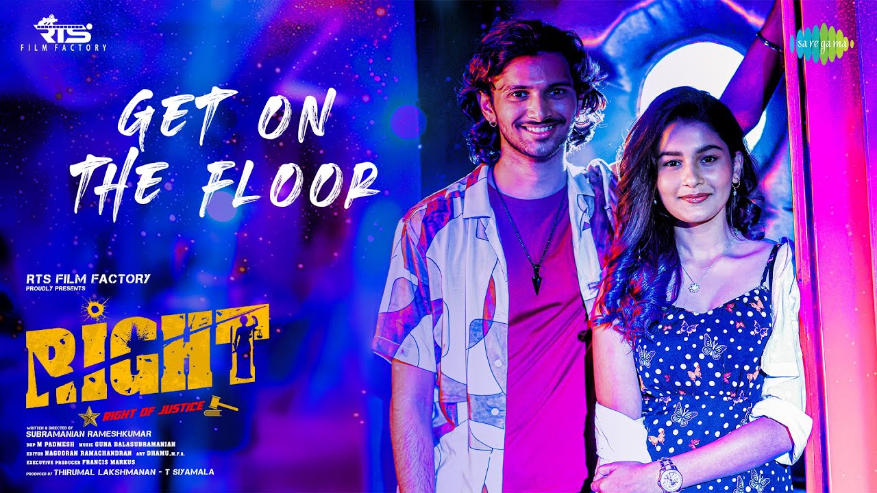 Get On The Floor - Video Song | Right | Natty, Arun Pandian | Subramanian | Guna Balasubramanian
