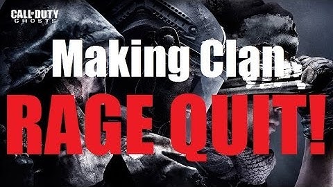 Making A Clan RAGE QUIT!