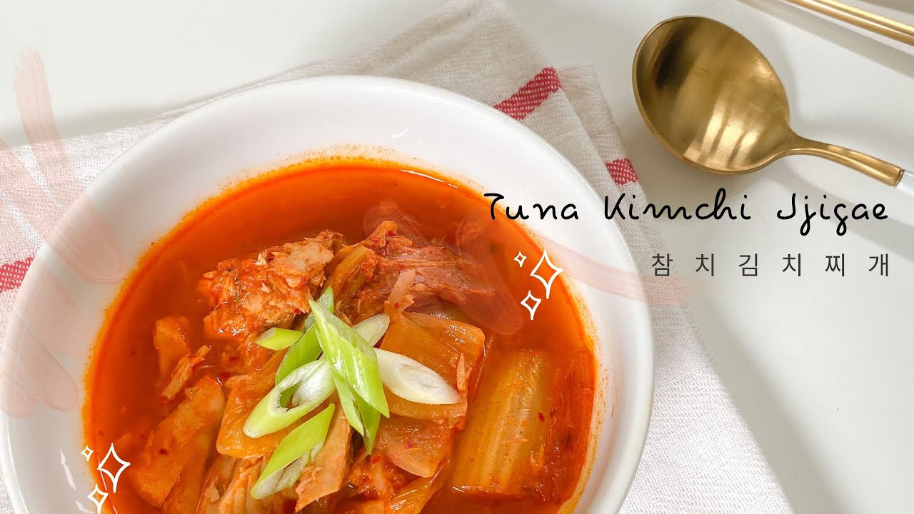 TUNA KIMCHI STEW RESSIPI Sup Kimchi Tuna Tuna Kimchi Jjigae 참치김치찌개