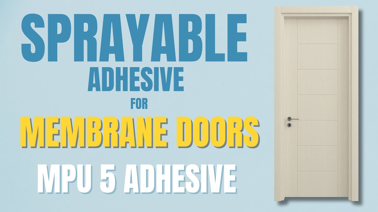 Sprayable PU Adhesive for Membrane Doors | MPU 5
