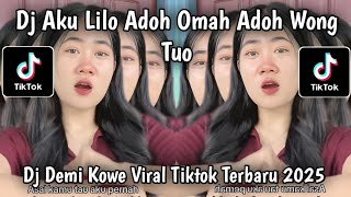 Download Lagu DJ AKU LILO ADOH OMAH ADOH WONG TUO - DJ DEMI KOWE VIRAL TIKTOK TERBARU 2025 YANG KALIAN CARI ! MP3