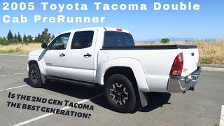 2005 Toyota Tacoma Double Cab PreRunner...Is the 2nd gen Tacoma the best generation?