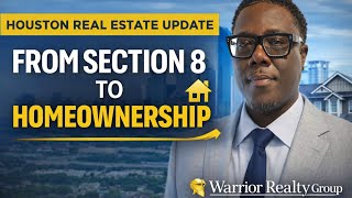 “From Section 8 to Homeownership in Houston: Credit, Income & Opportunity Explained”