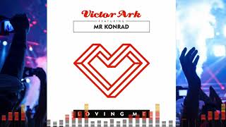 Victor Ark feat. Mr Konrad - Loving Me (Nu Disco Version)