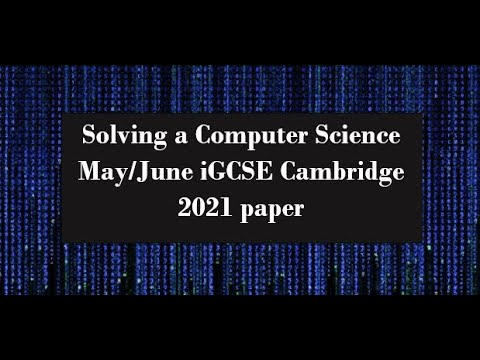 How to solve Section B questions for iGCSE Computer science Paper 2 ...