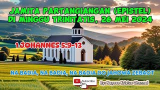 Jamita partangiangan (Epistel) di Minggu Trinitatis 26 Mei 2024, 1 Johannes 5:9-13