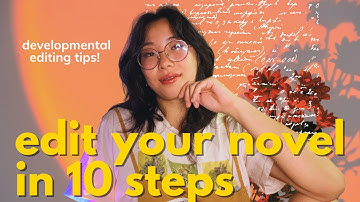 ✏️ fix your first draft in 10 steps // developmental editing tips
