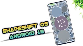 Android 12 - Shapeshift OS | Hands ON | First Impressions