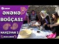 Ənənə Boğçası  -  Naxçıvan (Culfa)    28.03.2020