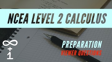 NCEA Level 2 Calculus Preparation - Viewer Questions | PM