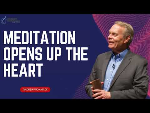 Andrew Wommack Ministries - Meditation Opens Up The Heart