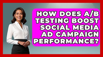 How Does A/B Testing Boost Social Media Ad Campaign Performance? - Modern Marketing Moves