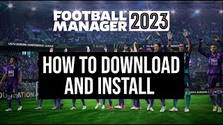 How To Download And Install Football Manager 2023 On PC Laptop