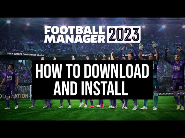 Football Manager 2023 - Download for PC Free